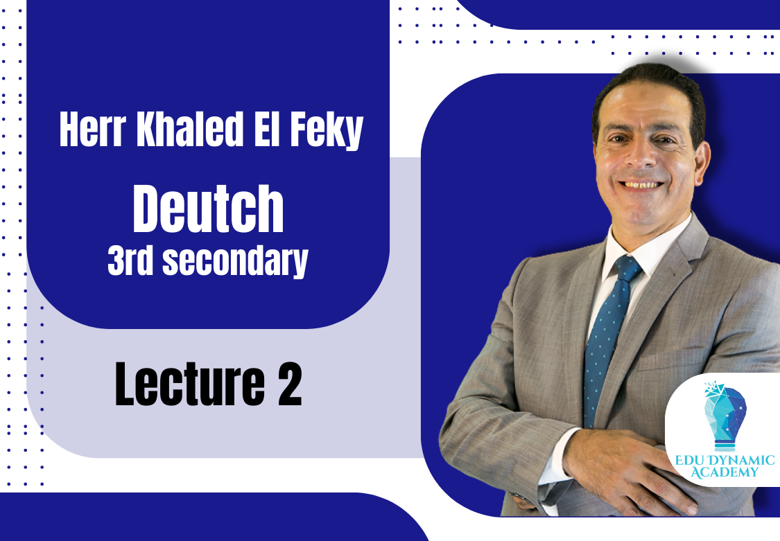 Herr. Khaled El Fekky | 3rd Secondary | Lecture 2